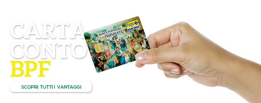 Carta Conto BPP , la carta per acquisti online - Banca Popolare del Frusinate Carta Conto BPP , la carta per acquisti online - Banca Popolare del Frusinate
